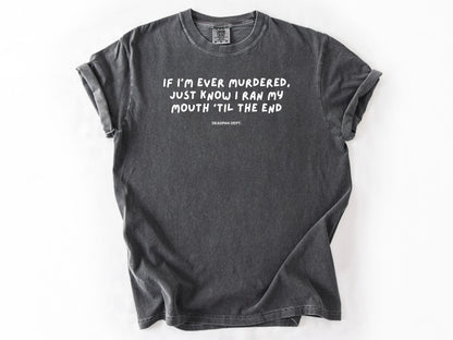 If I’m ever murdered Tee