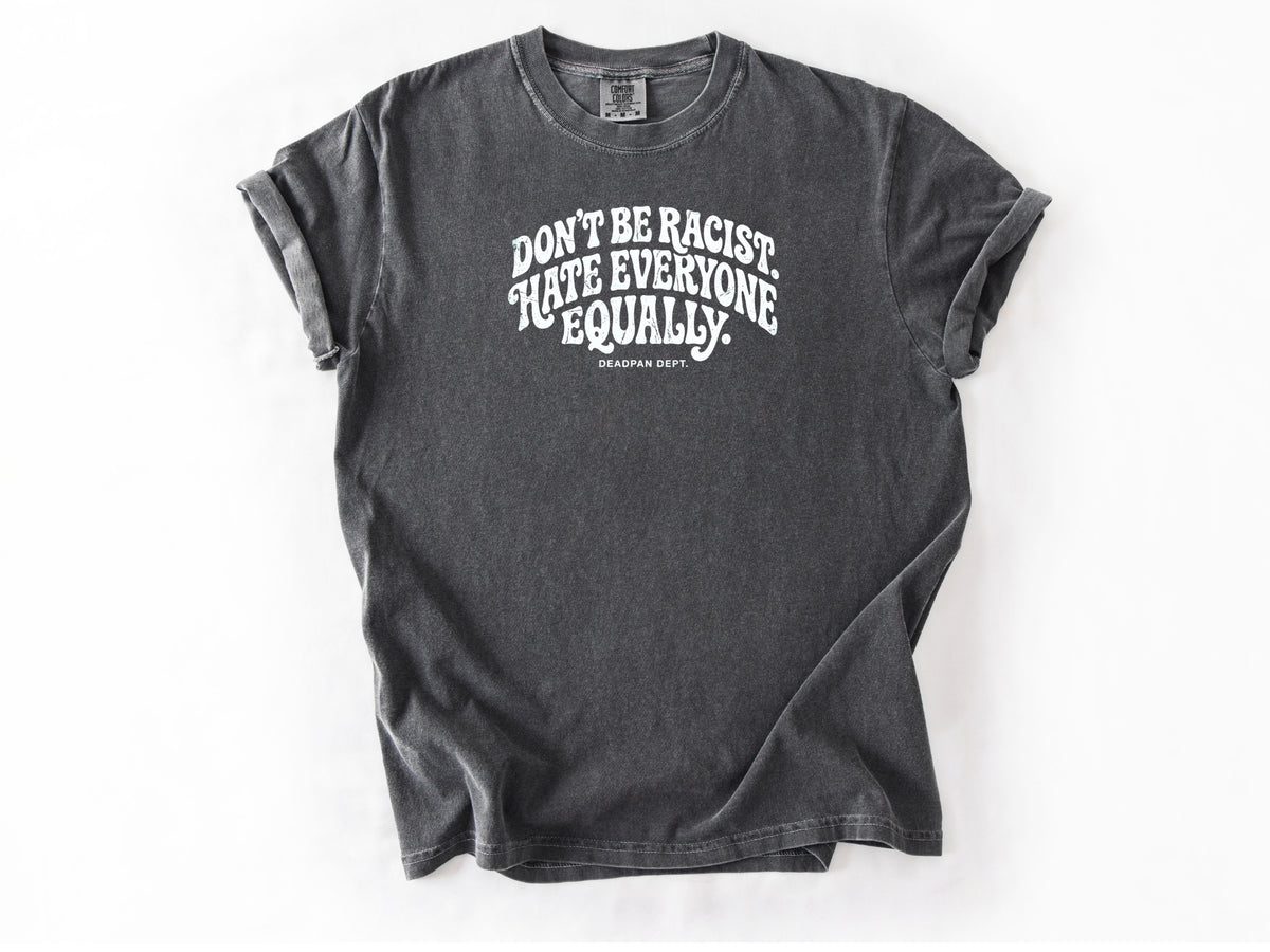 Don't be a racist Tee
