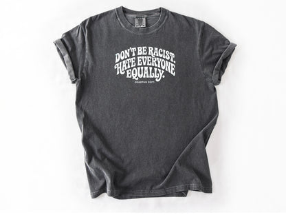 Don't be a racist Tee