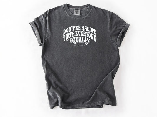 Don't be a racist Tee