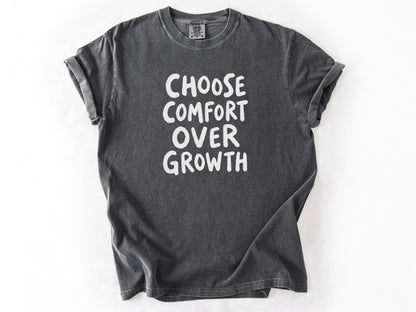 Choose comfort Tee