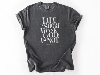 Life is short Tee