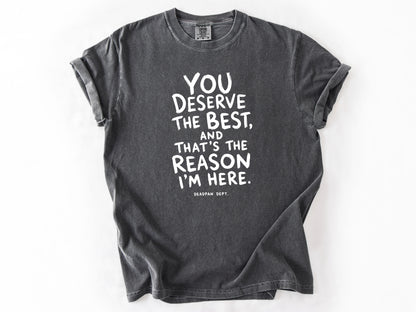 You deserve the best Tee