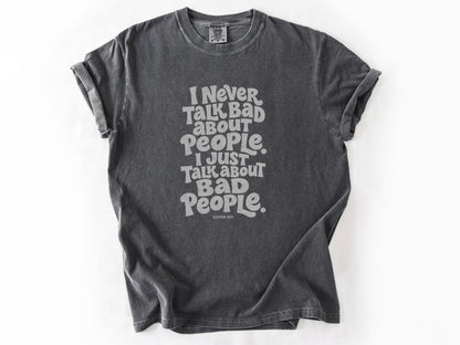 I never talk bad Tee
