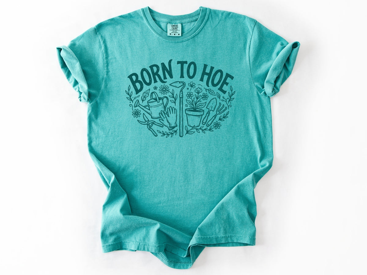 Born to hoe Tee