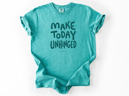 Make today unhinged Tee