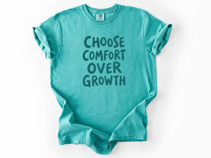 Choose comfort Tee