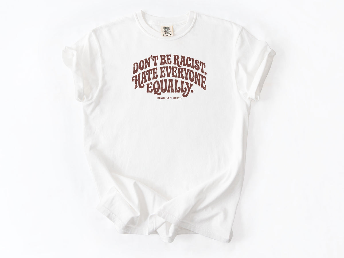 Don't be a racist Tee