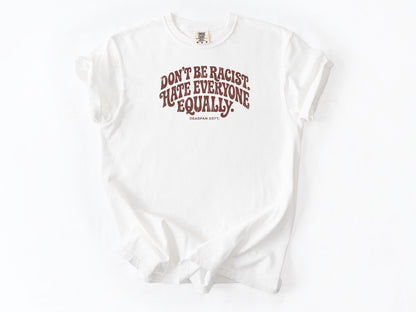 Don't be a racist Tee
