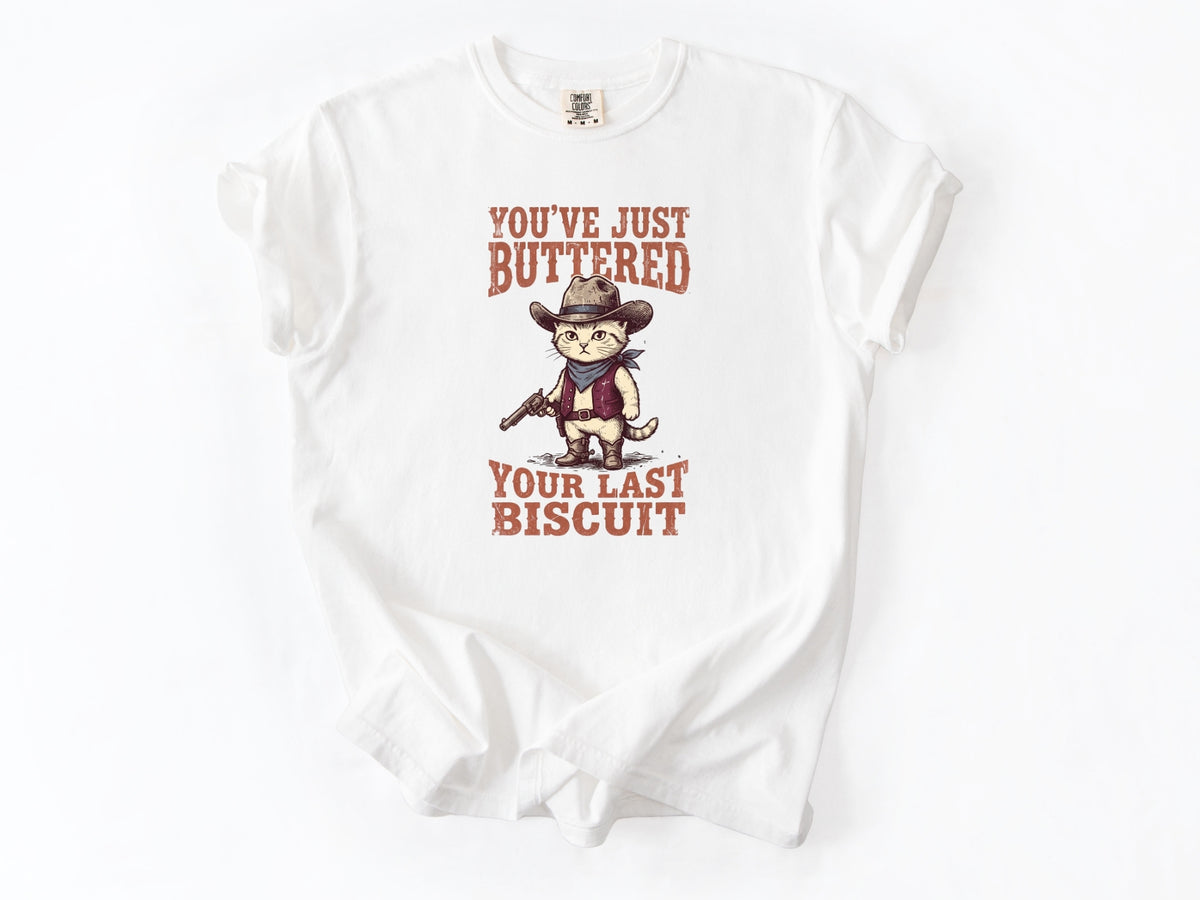 You've just buttered Tee