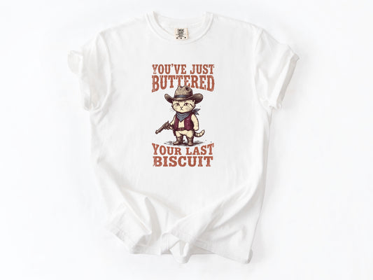 You've just buttered Tee