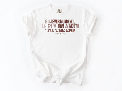 If i'm ever murdered Tee