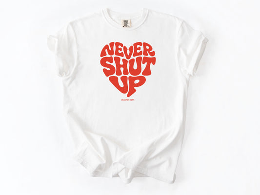 Never shut up Tee