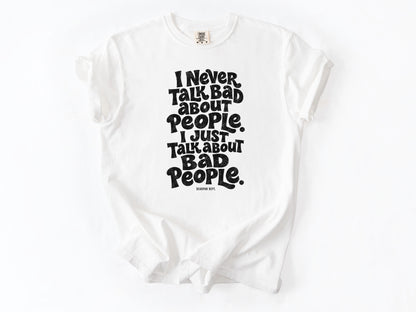 I never talk bad Tee