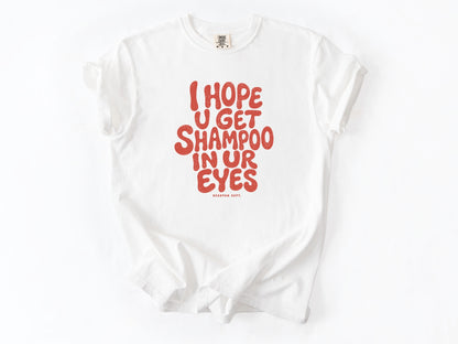 I hope u get shampoo Tee