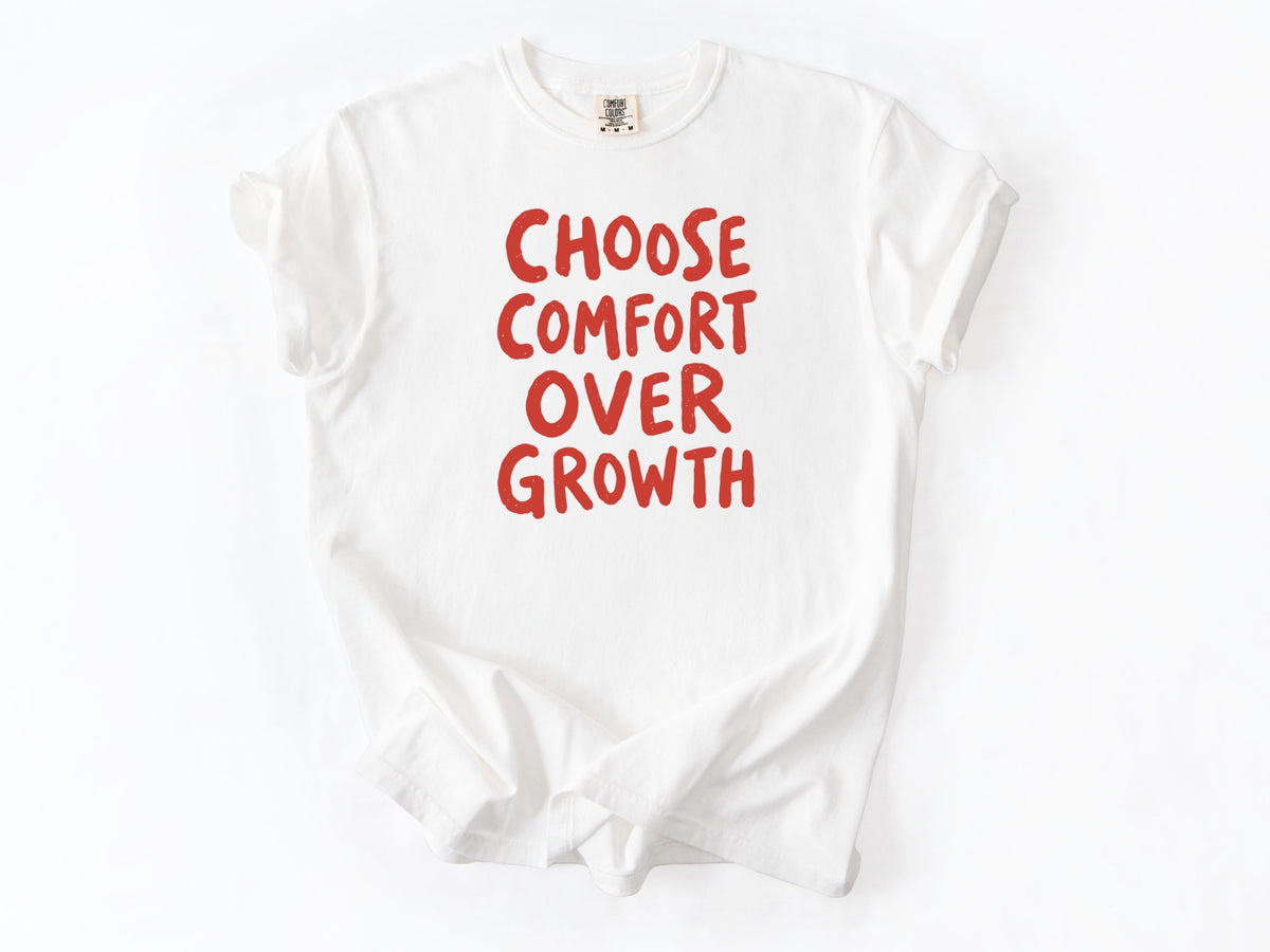 Choose comfort Tee