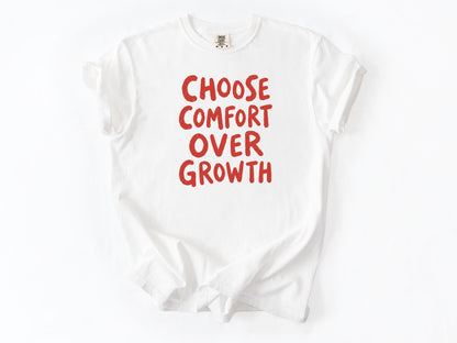 Choose comfort Tee