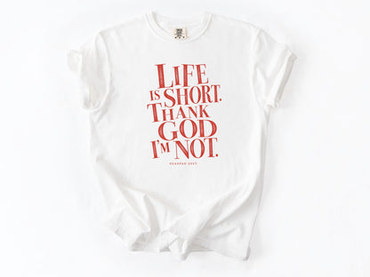 Life is short Tee