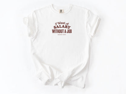 I want a salary Tee