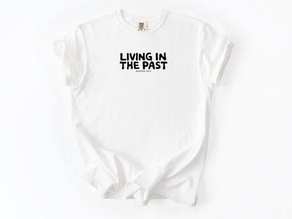 Living in the past Tee