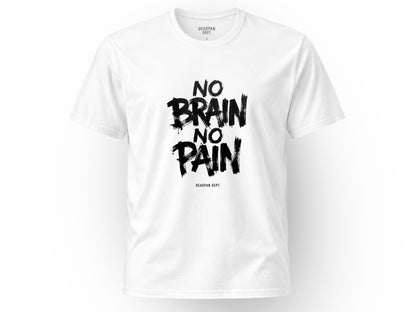 No brain no pain Tee