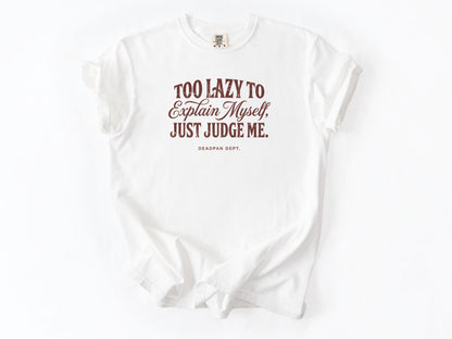 Too lazy to explain Tee