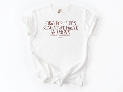 Sorry for always Tee