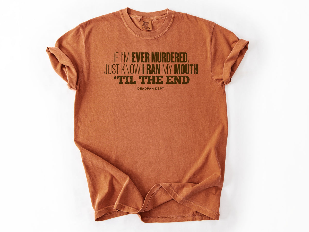 If i'm ever murdered Tee