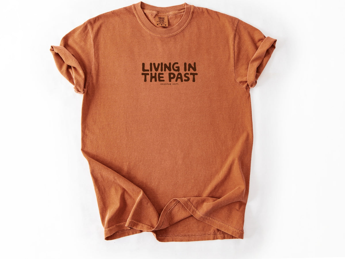 Living in the past Tee