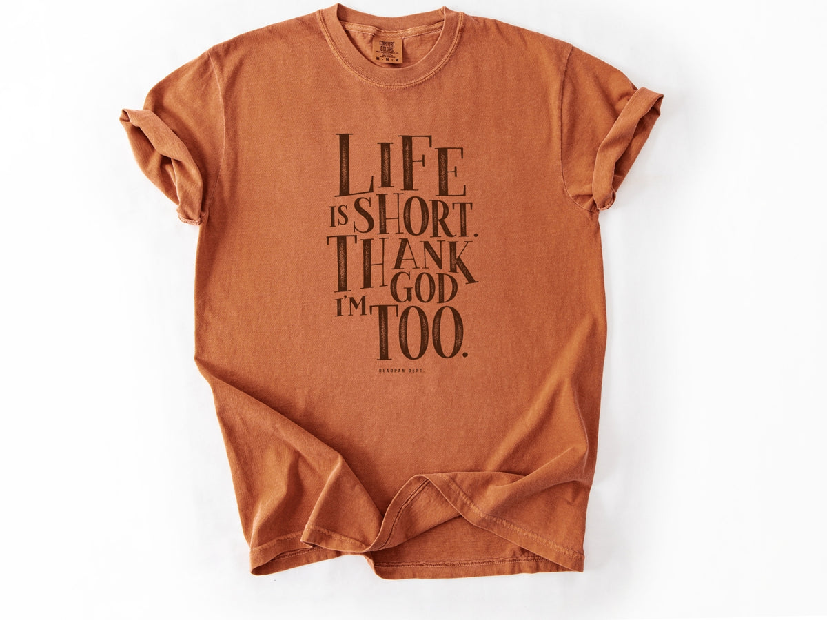 Life is short Tee