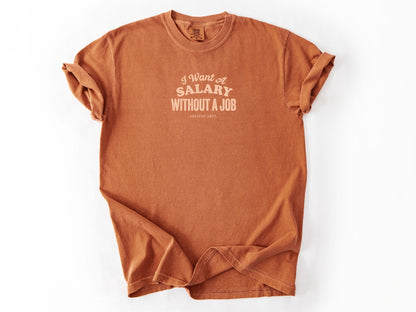 I want a salary Tee