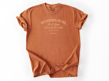 Not everything you lose Tee