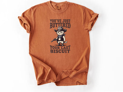 You've just buttered Tee