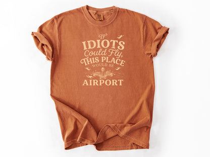 If idiots could fly Tee